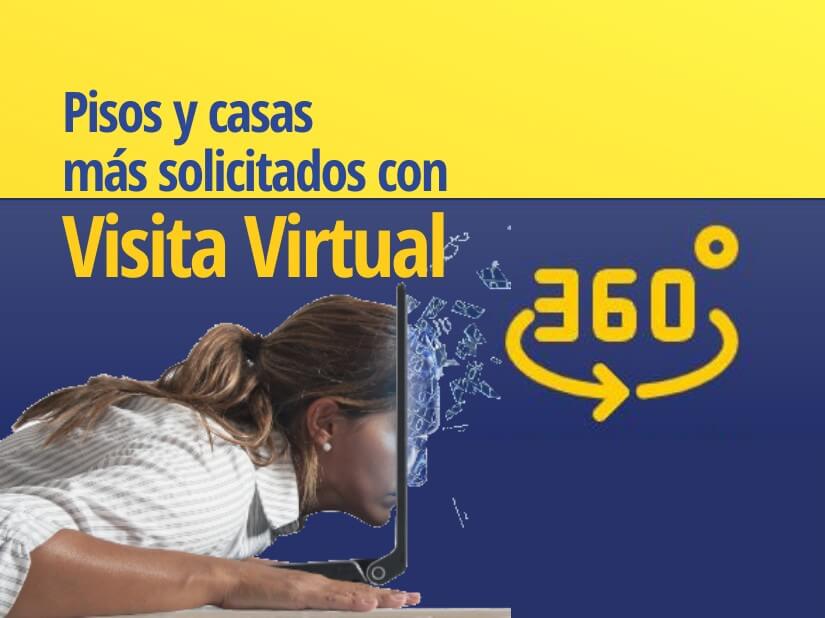 Casa y pisos solicitados con visita virtual